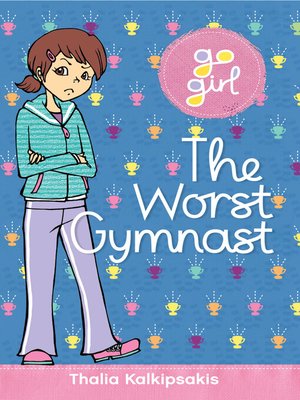 cover image of Go Girl! #2 the Worst Gymnast